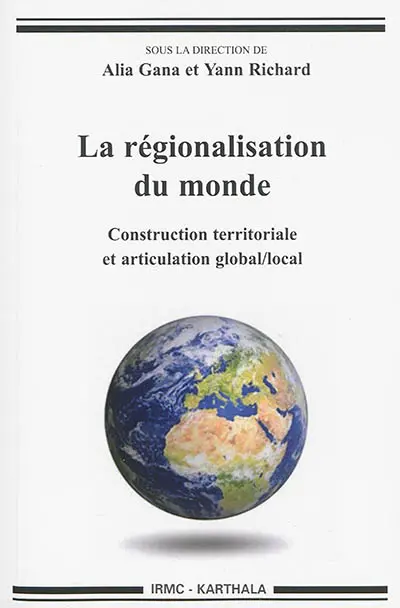 La régionalisation du monde : construction territoriale et articulation global local
