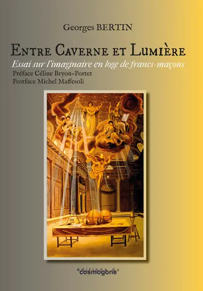 Entre caverne et lumière : essai sur l'imaginaire en loge de francs-maçons