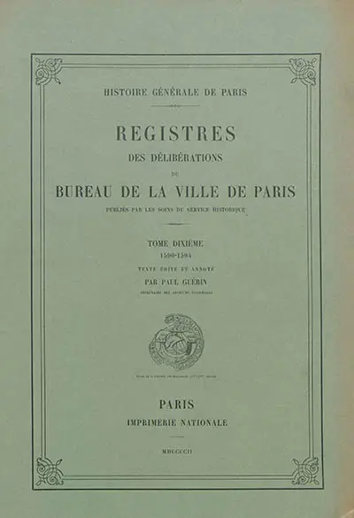 Registres des délibérations du Bureau de la Ville de Paris. Vol. 10. 1590-1594