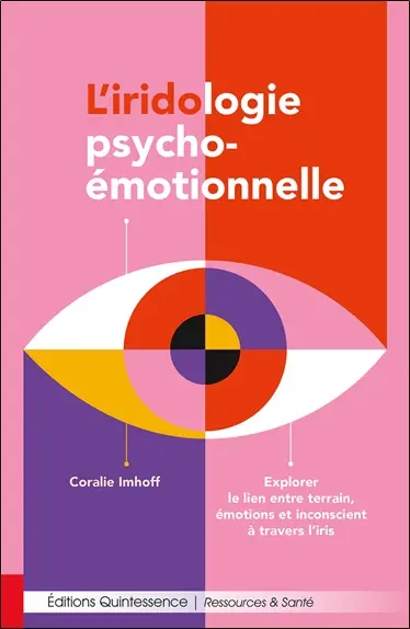 L'iridologie psycho-émotionnelle : explorer le lien entre terrain, émotions et inconscient à travers l'iris