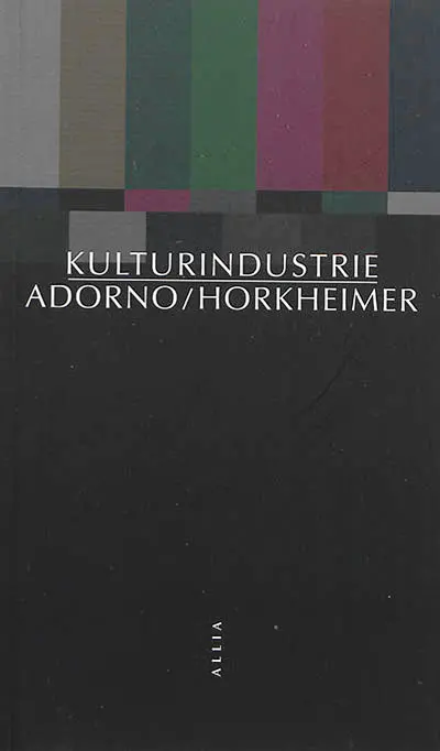 Kulturindustrie : raison et mystification des masses