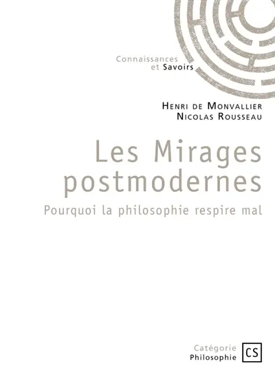 Les Mirages postmodernes : Pourquoi la philosophie respire mal