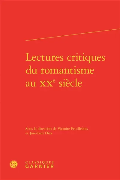 Lectures critiques du romantisme au XXe siècle