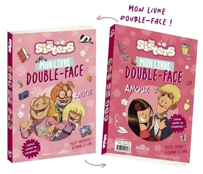 Les sisters : mon livre double-face : amitié, amour