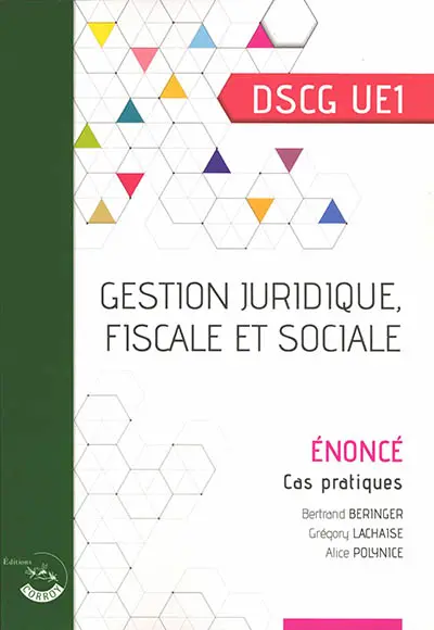 Gestion juridique, fiscale et sociale, DSCG UE1 : énoncé, cas pratiques
