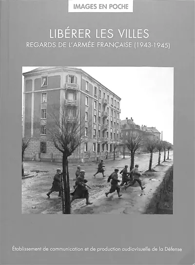 Libérer les villes : regards de l'armée française (1943-1945)