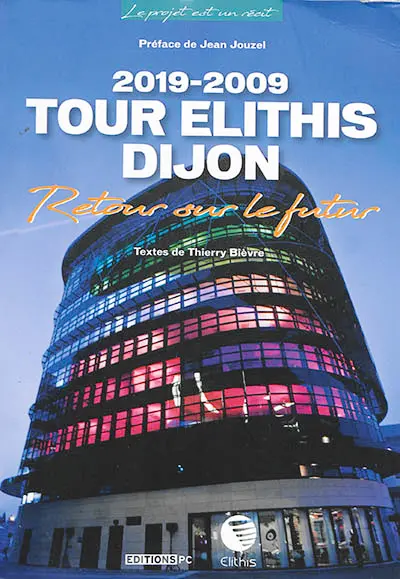 Tour Elithis Dijon : 2019-2009 : retour sur le futur