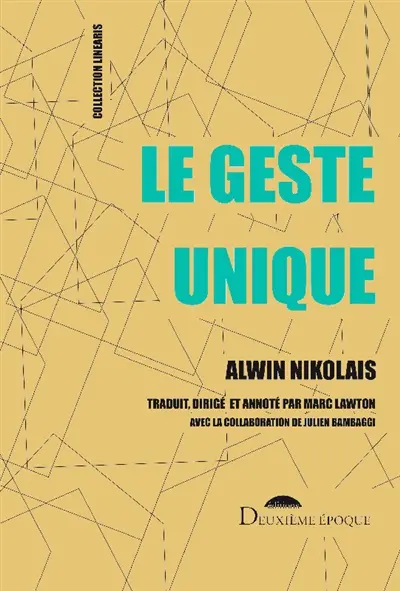 Le geste unique : et textes choisis