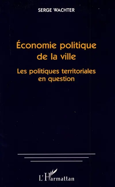 Economie politique de la ville : les politiques territoriales en question