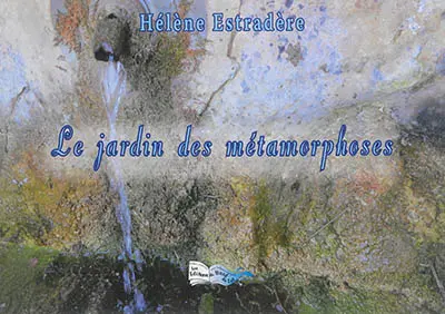 Le jardin des métamorphoses