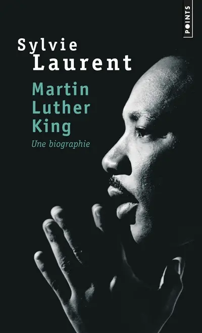 Martin Luther King : une biographie intellectuelle et politique