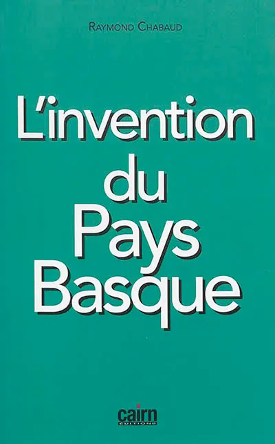 L'invention du Pays basque