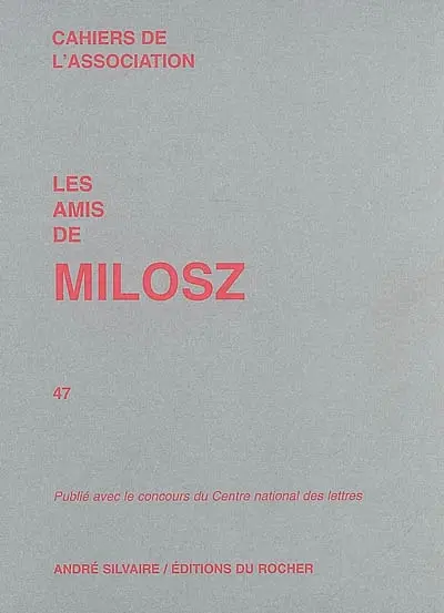 Cahiers de l'Association Les amis de Milosz, n° 47