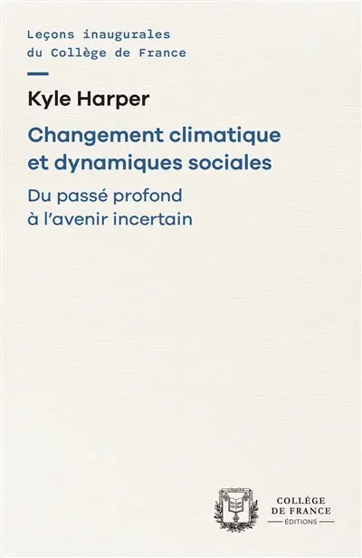 Changement climatique et dynamiques sociales : du passé profond à l'avenir incertain
