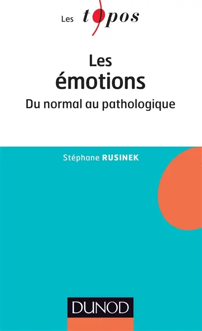 Les émotions : du normal au pathologique