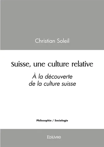 Suisse, une culture relative : A la découverte de la culture suisse