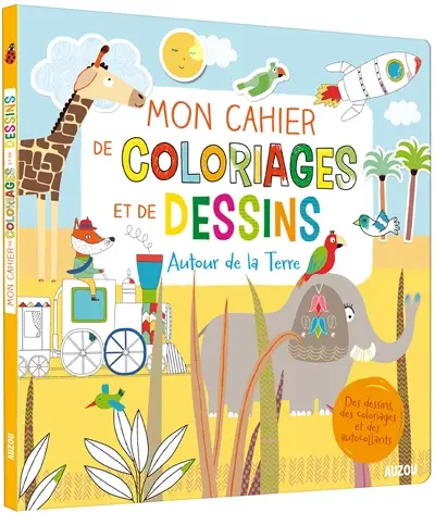 Mon cahier de coloriages et de dessins : autour de la Terre