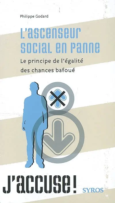 L'ascenseur social en panne : le principe de l'égalité des chances bafoué