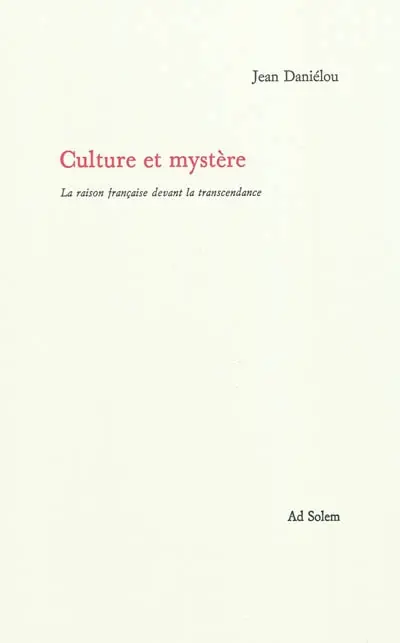 Culture et mystère : la raison française devant la transcendance