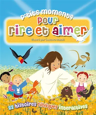P'tits moments pour rire et aimer : 22 histoires bibliques interactives