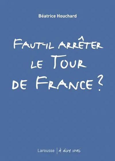 Faut-il arrêter le Tour de France ?