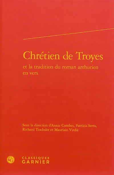 Chrétien de Troyes et la tradition du roman arthurien en vers