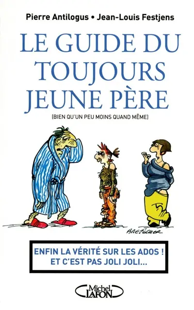Le guide du toujours jeune père (bien qu'un peu moins quand même)