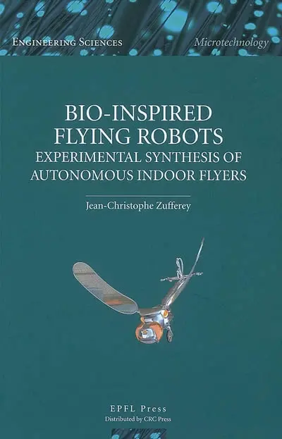 Bio-inspired flying robots : experimental synthesis of autonomous indoors flyers