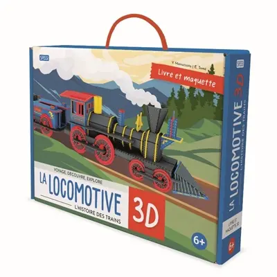 Voyage, découvre, explore. La locomotive 3D : l'histoire des trains