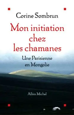 Mon initiation chez les chamanes : une Parisienne en Mongolie