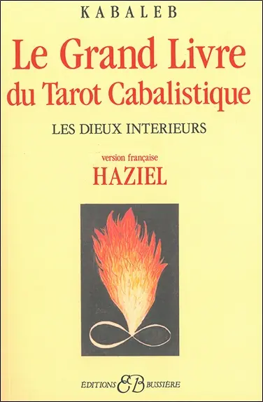 Le grand livre du tarot cabalistique : les dieux intérieurs