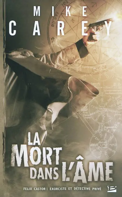 Félix Castor : exorciste et détective privé. Vol. 3. La mort dans l'âme