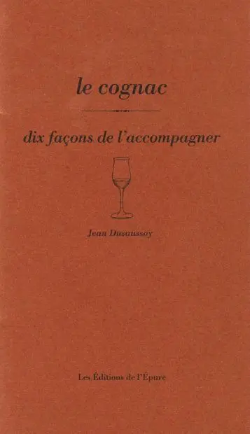 Le cognac : dix façons de l'accompagner