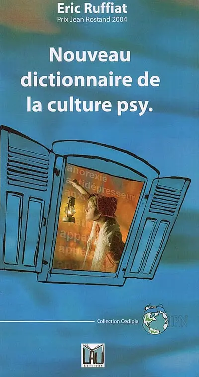 Nouveau dictionnaire de la culture psy : suivi des dossiers sur le doudou, l'adolescence, l'homme et le temps