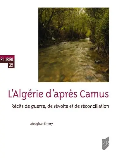 L'Algérie d'après Camus : récits de guerre, de révolte et de réconciliation