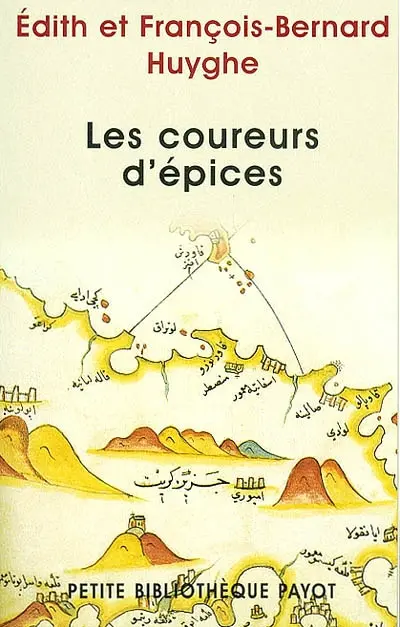 Les coureurs d'épices : sur la route des Indes fabuleuses