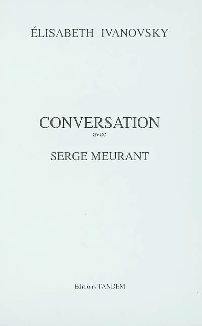 Conversation avec Serge Meurant