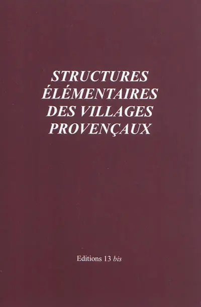 Structures élémentaires des villages provençaux : contes drolatiques