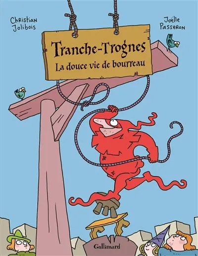 Tranche-Trognes. Vol. 2. La douce vie de bourreau