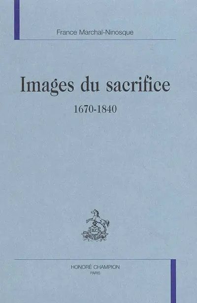 Images du sacrifice, 1670-1840