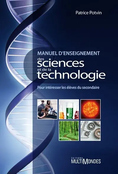 Manuel d'enseignement des sciences et de la technologie : pour intéresser les élèves du secondaire