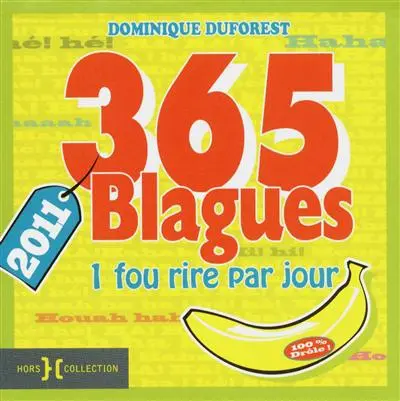 365 blagues 2011 : 1 fou rire par jour : 100% drôle !