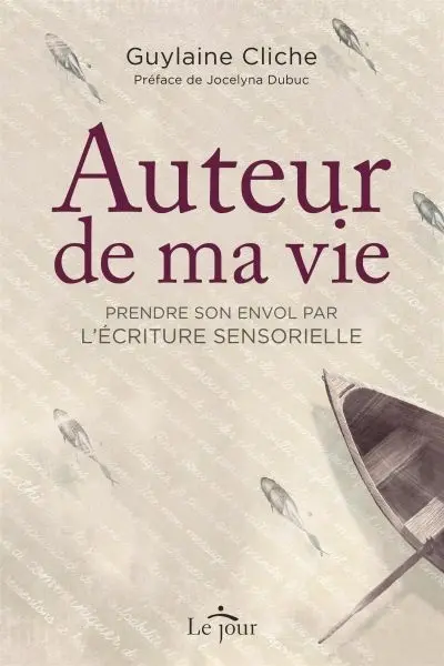 Auteur de ma vie : prendre son envol par l'écriture sensorielle