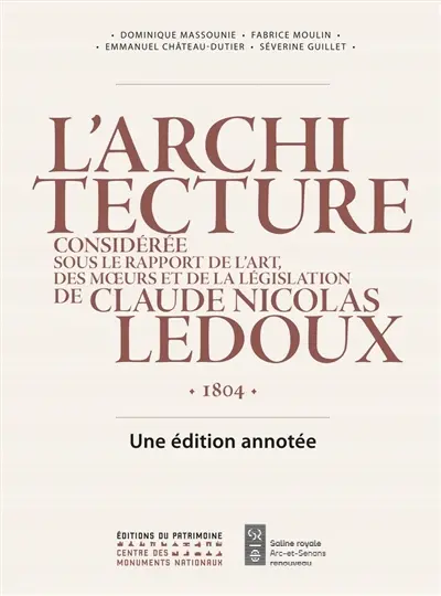 L'architecture considérée sous le rapport de l'art, des moeurs et de la législation : 1804 : une édition annotée