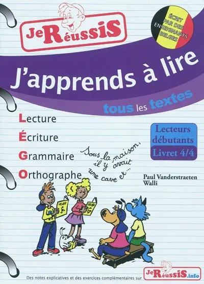 Lego : lecture, écriture, grammaire, orthographe. Vol. 4. J'apprends à lire tous les textes : lecteurs débutants