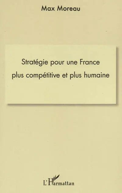 Stratégie pour une France plus compétitive et plus humaine