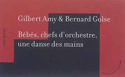 Bébés, chefs d'orchestre, une danse des mains