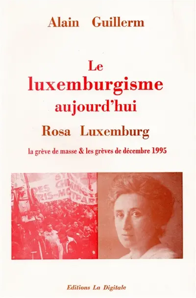 Le luxemburgisme aujourd'hui : Rosa Luxembourg : la grève de masse et les grèves de décembre 1995