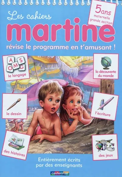 Les cahiers Martine : révise le programme en t'amusant !. 5 ans, maternelle grande section