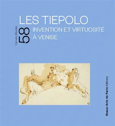 Les Tiepolo : invention et virtuosité à Venise : cabinet des dessins et des estampes Jean Bonna-Beaux-arts de Paris, exposition 22 mars-30 juin 2024